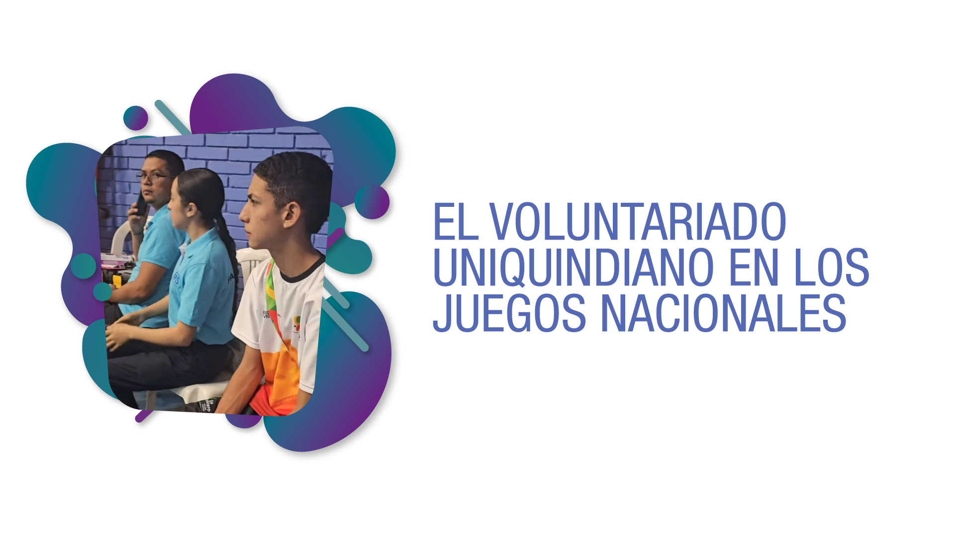Universidad del Quindío destaca por su compromiso voluntario en los Juegos Nacionales