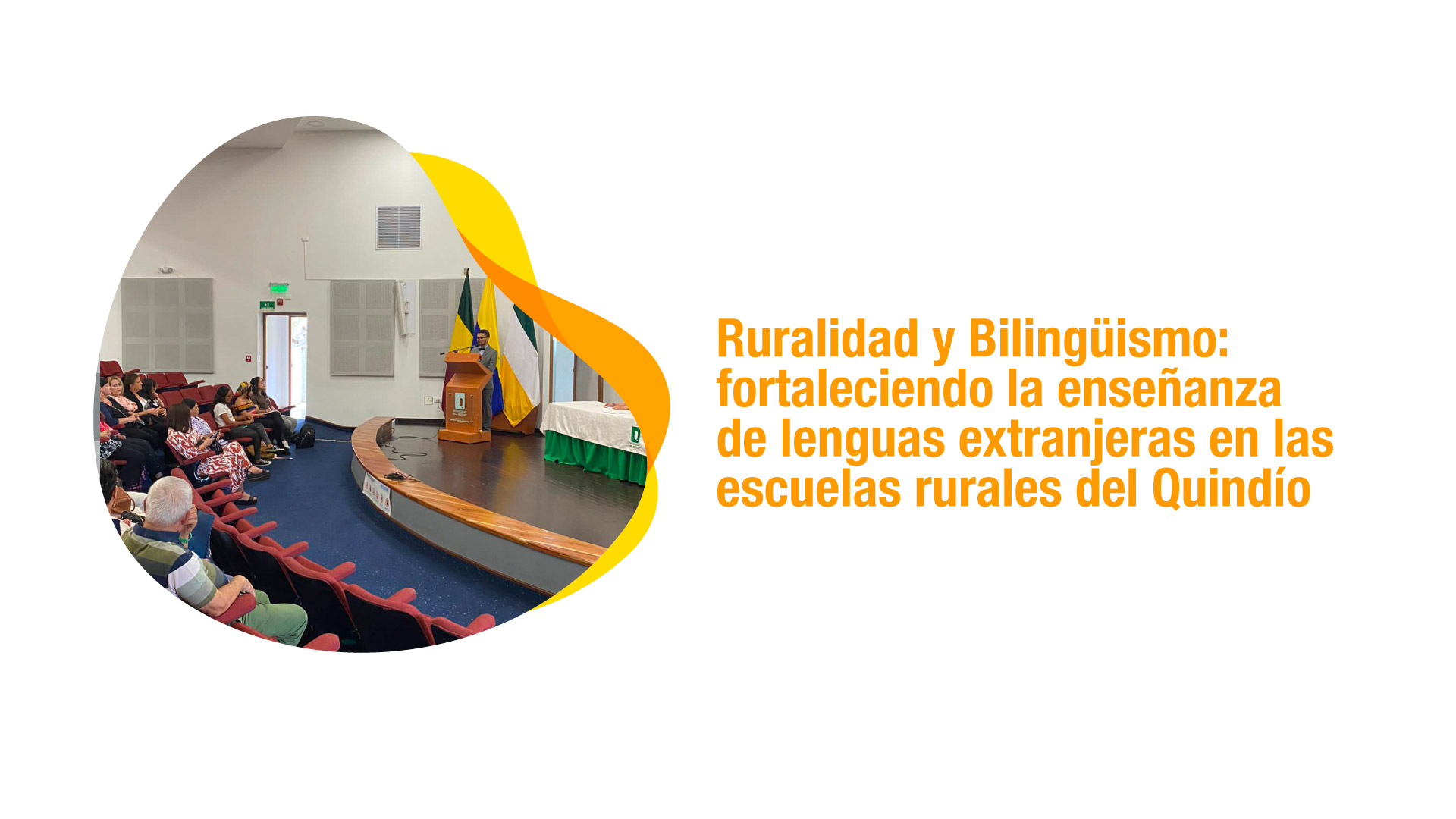 Ruralidad y Bilingüismo: fortaleciendo la enseñanza de lenguas extranjeras en las escuelas rurales del Quindío