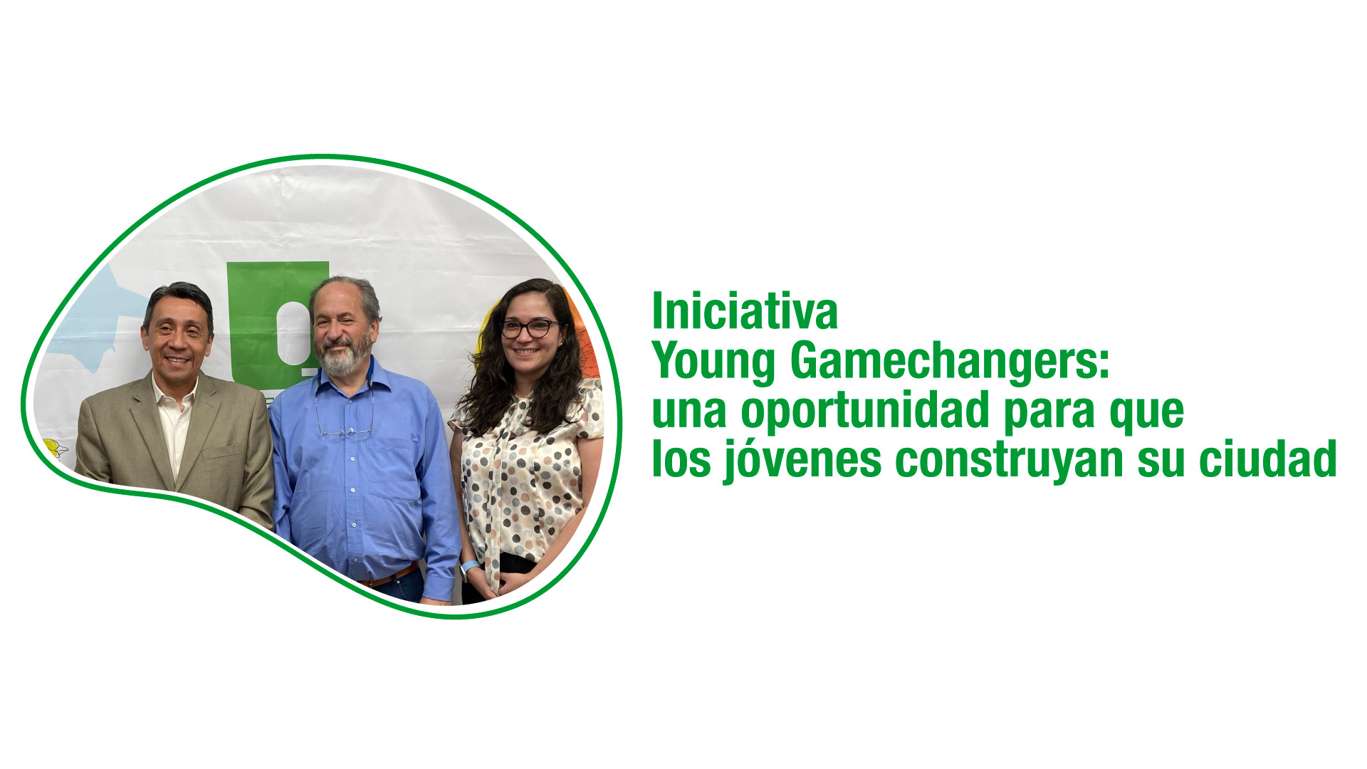 Iniciativa Young Gamechangers: una oportunidad para que los jóvenes construyan su ciudad