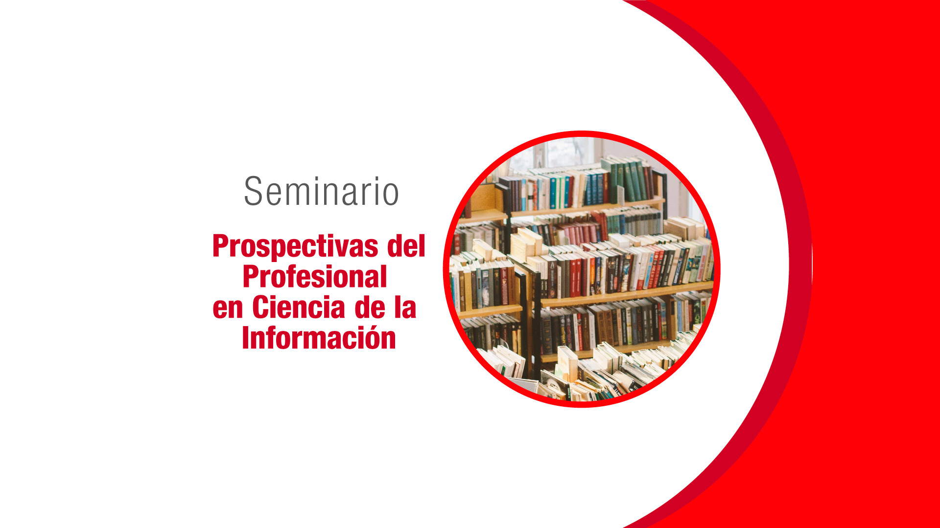 CIDBA | Seminario: Prospectivas del Profesional en Ciencia de la Información
