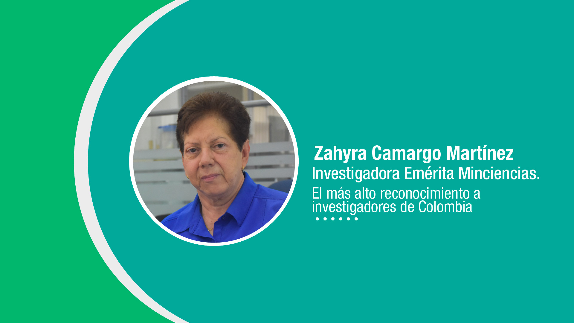 Zahyra Camargo Martínez, Investigadora Emérita Minciencias. El más alto reconocimiento a investigadores de Colombia