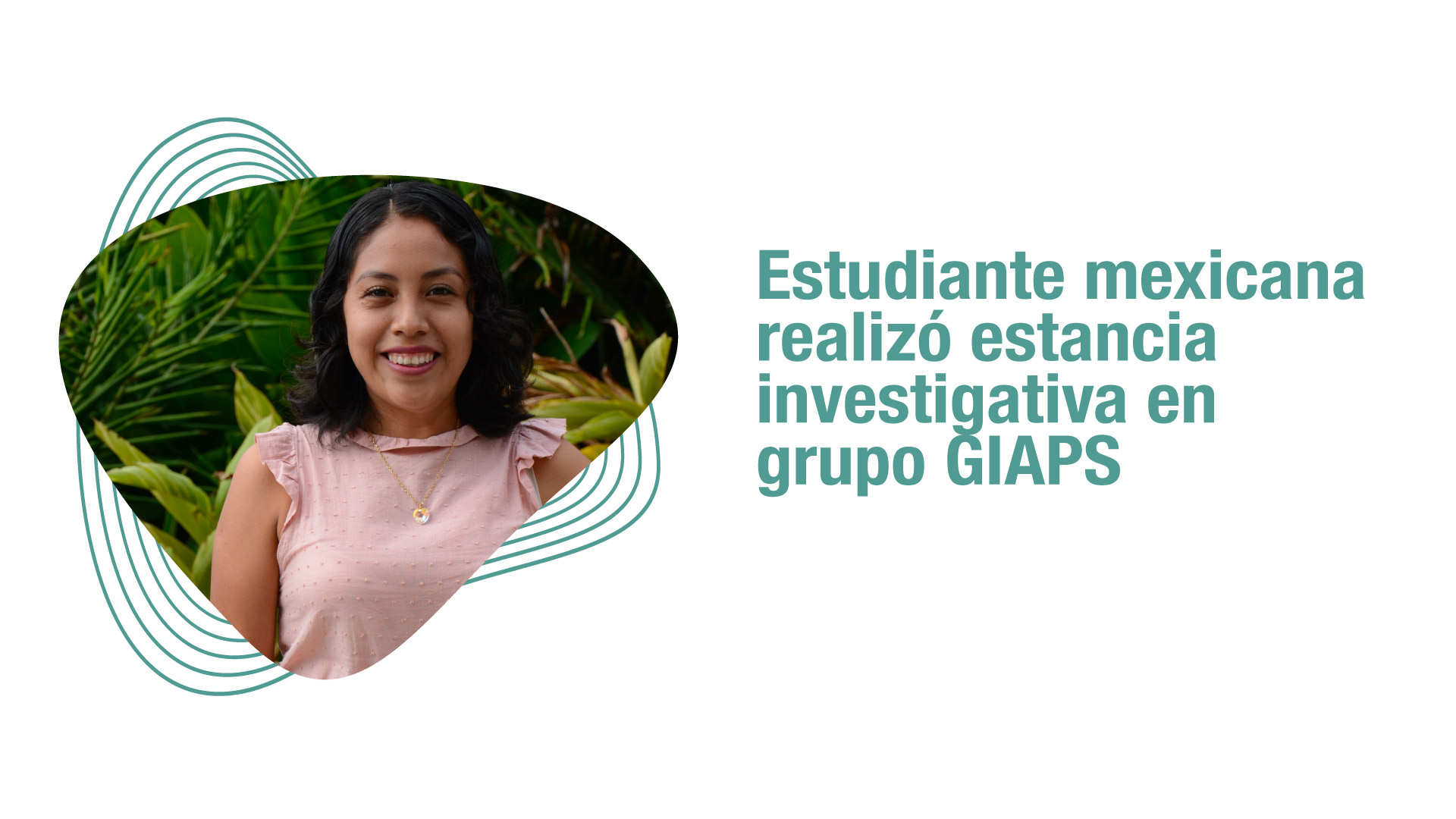 Estudiante mexicana realizó estancia investigativa en grupo GIAPS