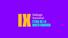 IX Diálogo Nacional sobre Ética de la Investigación
