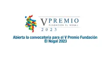 Abierta la convocatoria para el V Premio Fundación El Nogal 2023