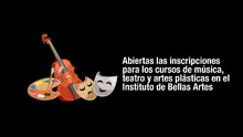 Abiertas las inscripciones para música, teatro y artes plásticas en el Instituto de Bellas Artes 