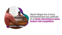 Héctor Vargas fue el único latinoamericano que participó en el Sicily international piano festival and competition