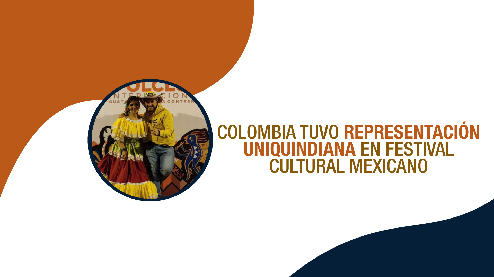 Colombia tuvo representación uniquindiana en festival cultural mexicano