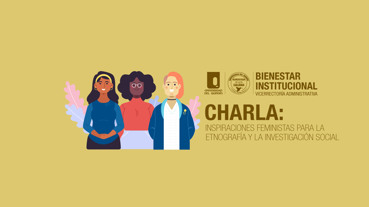 Charla: Inspiraciones feministas para la etnografía y la investigación social