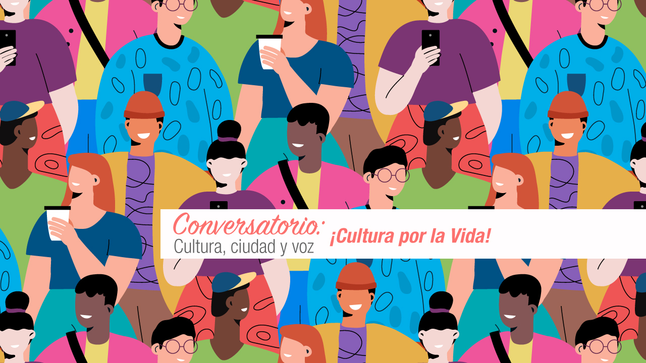 Conversatorio: ¡Cultura por la Vida!