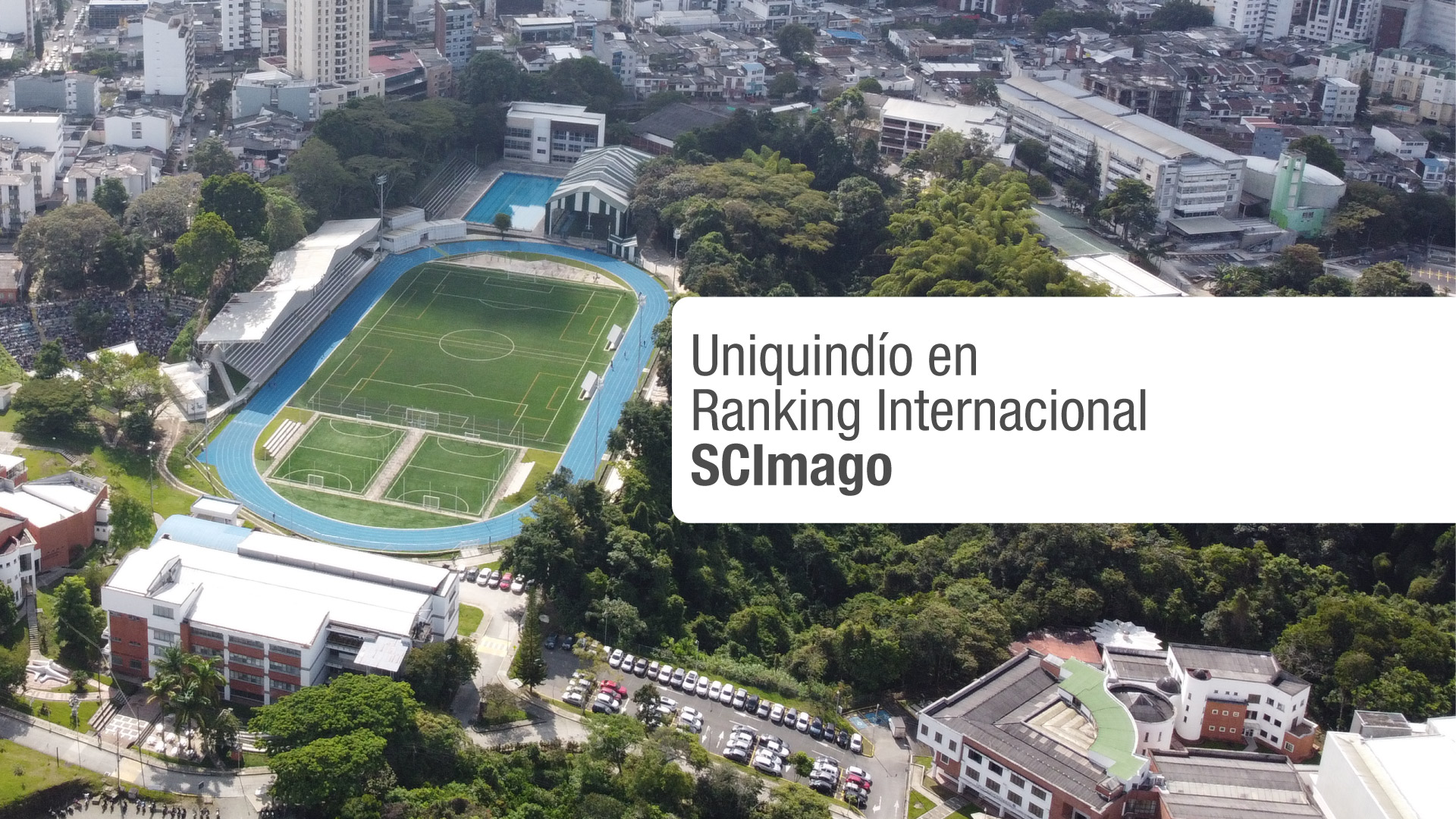 Uniquindío dentro de las 45 IES colombianas presentes en Ranking Internacional SCImago 2022