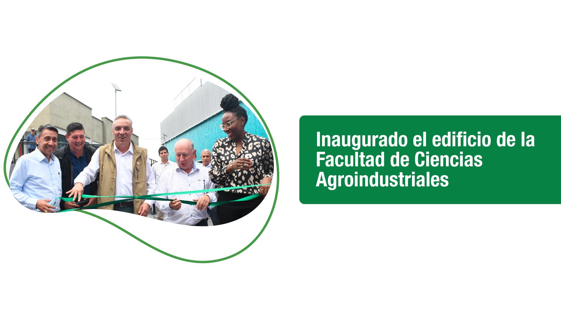 Inaugurado el edificio de la Facultad de Ciencias Agroindustriales
