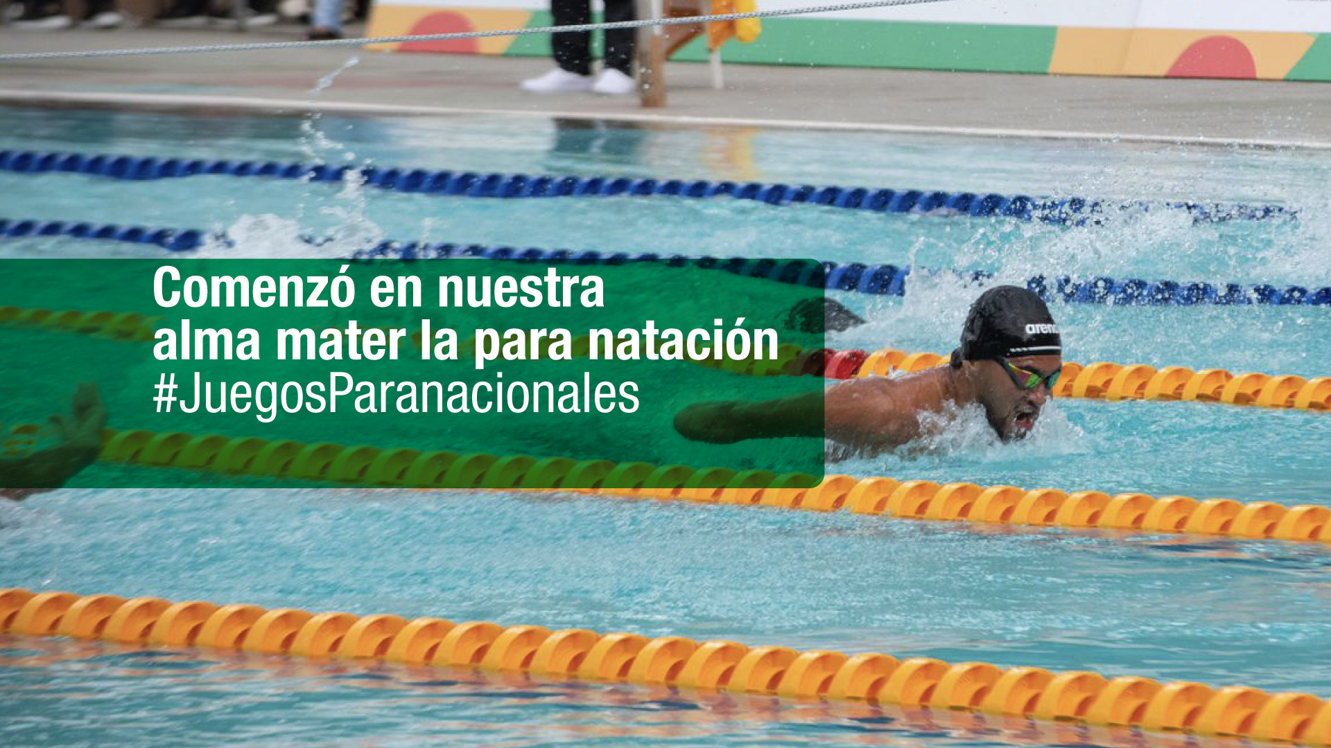 243 para-nadadores compiten desde hoy en nuestra alma mater #JuegosParanacionales